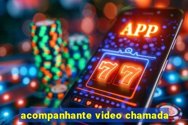 acompanhante video chamada